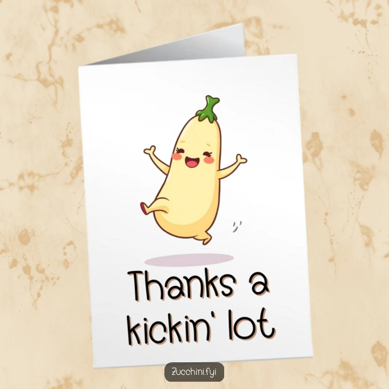 Funny Free Printable Thank You Card: Zucchini enthusiastically dancing and doing a high kick. A fun and humorous way to say thanks.